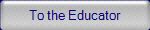 To the Educator